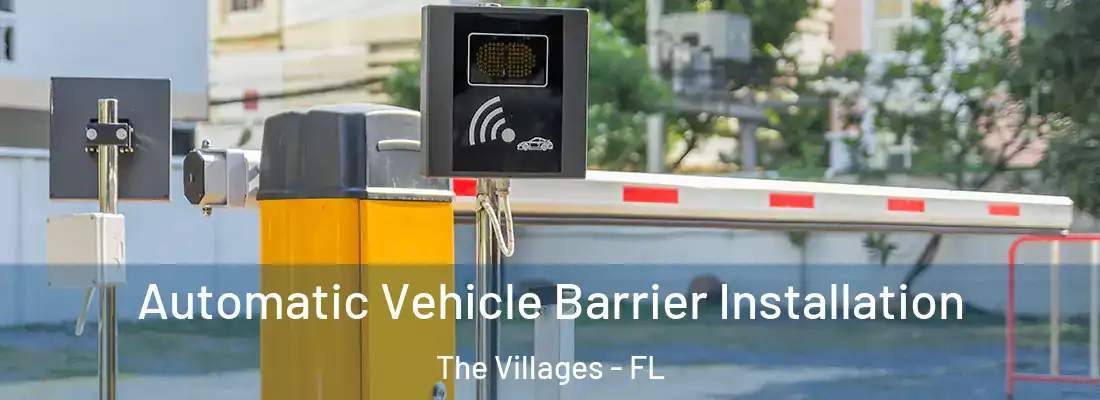 Automatic Vehicle Barrier Installation The Villages - FL