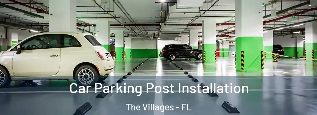 Car Parking Post Installation The Villages - FL
