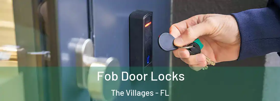 Fob Door Locks The Villages - FL