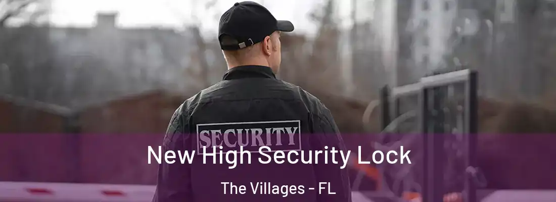 New High Security Lock The Villages - FL