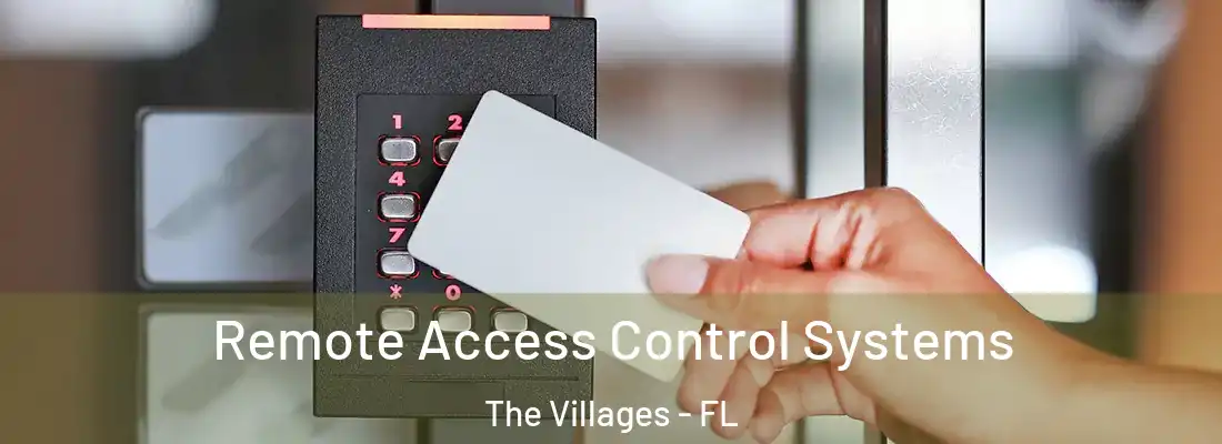 Remote Access Control Systems The Villages - FL