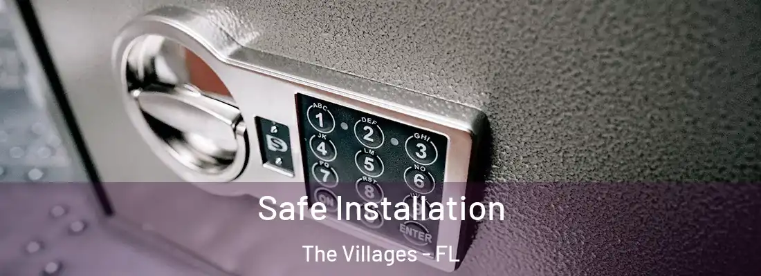 Safe Installation The Villages - FL